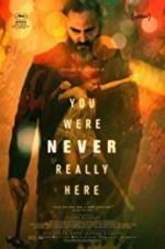 Watch You Were Never Really Here Primewire