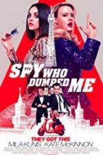 Watch The Spy Who Dumped Me Primewire