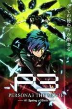 Watch Persona 3 The Movie Chapter 1, Spring of Birth Primewire