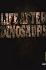 Watch Life After Dinosaurs Primewire