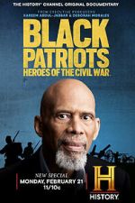 Watch Black Patriots: Heroes of the Civil War Primewire