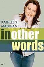 Watch Kathleen Madigan: In Other Words Primewire