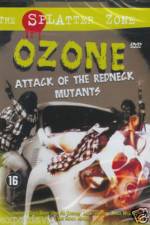 Watch Ozone Attack of the Redneck Mutants Primewire