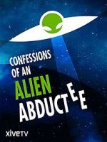 Watch Confessions of an Alien Abductee Primewire