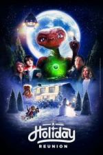 Watch E.T.: A Holiday Reunion Primewire