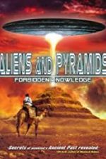 Watch Aliens and Pyramids: Forbidden Knowledge Primewire