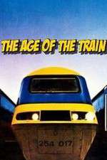 Watch The Age of the Train Primewire