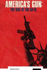 Watch America\'s Gun: Rise of the AR-15 Primewire