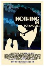 Watch Nothing in Los Angeles Primewire