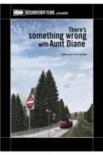 Watch There's Something Wrong with Aunt Diane Primewire