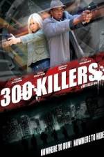 Watch 300 Killers Primewire