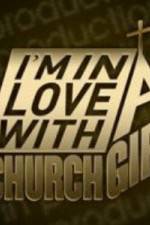 Watch I'm in Love with a Church Girl Primewire