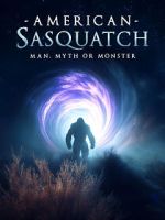 Watch American Sasquatch: Man, Myth or Monster Primewire