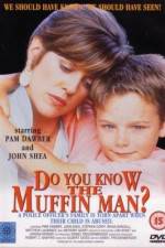 Watch Do You Know the Muffin Man? Primewire