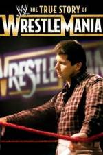Watch The True Story of WrestleMania Primewire
