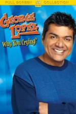 Watch George Lopez Why You Crying Primewire