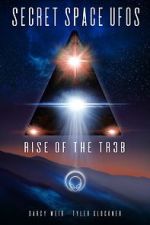 Watch Secret Space UFOs - Rise of the TR3B Primewire