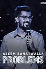 Watch Azeem Banatwalla: Problems Primewire
