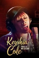 Watch Keyshia Cole This Is My Story Primewire