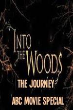 Watch Into The Woods The Journey ABC Movie Special Primewire
