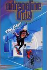 Watch Adrenaline Ride: The Edge Primewire