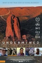 Watch Undermined - Tales from the Kimberley Primewire