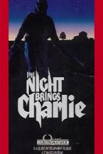 Watch The Night Brings Charlie Primewire
