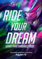 Watch Ride Your Dream Primewire