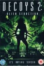 Watch Decoys 2: Alien Seduction Primewire