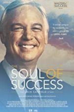 Watch The Soul of Success: The Jack Canfield Story Primewire