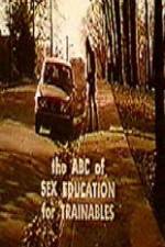 Watch The ABC's of Sex Education for Trainable Persons Primewire