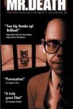 Watch Mr Death The Rise and Fall of Fred A Leuchter Jr Primewire