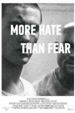Watch More Hate Than Fear Primewire