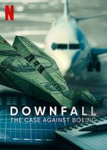 Watch Downfall: The Case Against Boeing Primewire