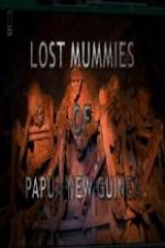 Watch National Geographic Lost Mummies Of Papua New Guinea Primewire