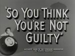 Watch So You Think You\'re Not Guilty (Short 1950) Primewire