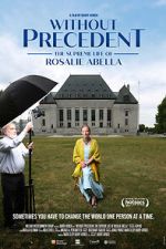 Watch Without Precedent: The Supreme Life of Rosalie Abella Primewire