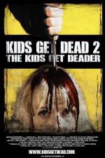 Watch Kids Get Dead 2: The Kids Get Deader Primewire