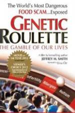 Watch Genetic Roulette: The Gamble of our Lives Primewire