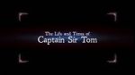 Watch The Life and Times of Captain Sir Tom Primewire