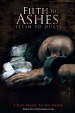Watch Filth to Ashes Flesh to Dust Primewire