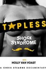 Watch Topless Shock Syndrome: The Documentary Primewire