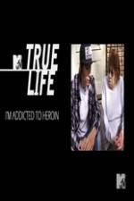 Watch True Life: I?m Addicted To Heroin Primewire