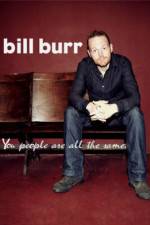Watch Bill Burr You People Are All the Same Primewire