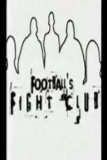 Watch Football's Fight Club Primewire