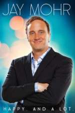 Watch Jay Mohr Happy And a Lot Primewire