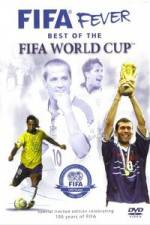 Watch FIFA Fever - Best of The FIFA World Cup Primewire