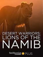 Watch Desert Warriors: Lions of the Namib Primewire