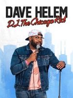 Watch Dave Helem: DJ, the Chicago Kid (TV Special 2021) Primewire