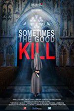 Watch Sometimes the Good Kill Primewire
